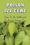 Poison Ivy Cure: Tips To Be Followed To Avoid Poison Ivy