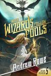 When Wizards Follow Fools (Arcane Ascension Book 5)