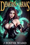 Demons in Arms: a litrpg fantasy harem adventure (Demon Girl Rescues Book 3)