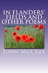 "In Flanders' Fields" and Other Poems