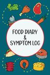 Food Diary and Symptom Log: Track How Your Diet Affects Your Symptoms With This Food Sensitivity Journal, Helpful for IBS, Allergies, Intolerance, Low FODMAP Diet, Crohn’s, Mood Disorders, and more