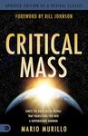 Critical Mass: Ignite the Holy Fire of Revival that Transforms You into a Supernatural Warrior