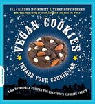 Vegan Cookies Invade Your Cookie Jar: 100 Dairy-Free Recipes for Everyone's Favorite Treats