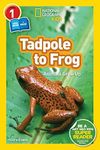 Tadpole to Frog (National Geographic Kids Readers, Level 1/Co-Reader): Animals Grow Up