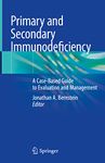 Primary and Secondary Immunodeficiency: A Case-Based Guide to Evaluation and Management