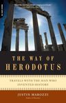 The Way Of Herodotus: Travels With the Man Who Invented History