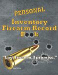 Personal Inventory Firearm Record Book: Professional Notebook For Gun Owners, Track & Organisation Firearm Inventory Book Journal, Help Licensee To Maintain Personal Collection In On Place, Acquisition & Disposition.