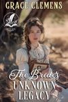 The Bride's Unknown Legacy: An Inspirational Romance Novel (Hearts of the Untamed West)