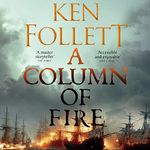 A Column of Fire: Kingsbridge, Book