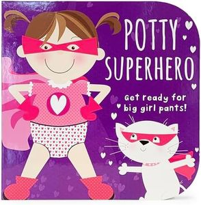 Potty Superhero: Get Ready For Big Girl Pants! Children's Potty Training Board Book