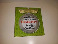 The America's Test Kitchen Healthy Family Cookbook: A New, Healthier Way to Cook Everything from America's Most Trusted Test Kitchen