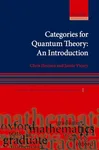 Categories for Quantum Theory: An Introduction (Oxford Graduate Texts in Mathematics)