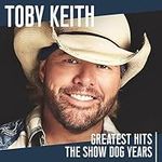 Toby Keith - Greatest Hits: The Sho