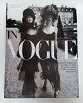 In Vogue: An Illustrated History of the World's Most Famous Fashion Magazine: The Illustrated History of the World's Most Famous Fashion Magazine