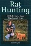 Rat Hunting: With Ferret, Dog, Hawk and Gun