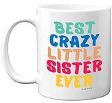 Stuff4 Best Crazy Little Sister Ever Mug, Sister Birthday Gifts, 11oz Ceramic Mugs for Her and Dishwasher Safe, Special Sister Gifts, Happy Birthday Sister Mug, Pink Mugs - Made in The UK