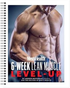 Men's Health 6-Week Lean Muscle Level-Up: The Workout to Supercharge Muscle Growth Fast