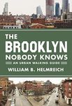 The Brooklyn Nobody Knows: An Urban Walking Guide