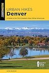 Urban Hikes Denver: A Guide to the 