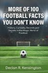 More of 100 football facts you don't know: History, curiosity, records and secrets in the magic world of Football