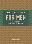 Moments with God for Men: 100 Devotions for Life and Adventure