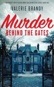 Murder Behind the Gates: The Private Investigator Annie Hudson Mystery Series: Book One