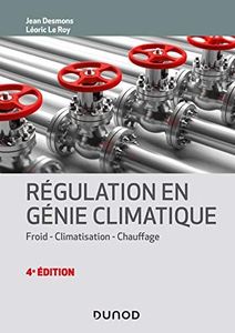 Régulation en génie climatique - 4e éd. - Froid - Climatisation - Chauffage: Froid - Climatisation - Chauffage