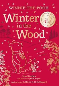 Winnie-The-Pooh Winter In The Wood: Warming tales for winter, an authorised illustrated story collection perfect for Pooh fans of all ages and makes a wonderful Christmas gift