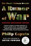A Rumor of War: The Classic Vietnam Memoir (40th Anniversary Edition)