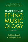 Transforming Ethnomusicology Volume II: Political, Social & Ecological Issues