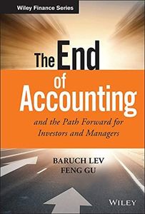 The End of Accounting and the Path Forward for Investors and Managers