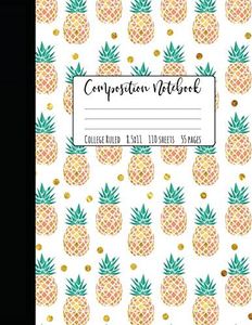 Pineapple Composition Notebook College Ruled: Large Notebook College Ruled, Girl Composition Notebook, College Notebooks, Pineapple School Notebook, Composition Book, 8.5" x 11"