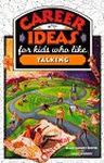 Talking: Kids Who Like Talking (Career Ideas for Kids)