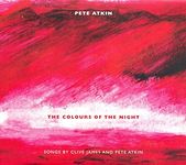 The Colours of the Night: Songs By Clive James and Pete Atkin