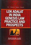 Lok Adalat In India Genesis Law Practice And Prospects