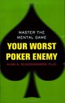 Your Worst Poker Enemy