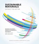 Sustainable Materials without the hot air: Making buildings, vehicles and products efficiently and with less new material