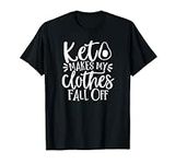 Funny Keto Makes My Clothes Fall Of