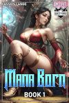 Mana Born 1: A Progressive Fantasy Adventure