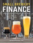 Small Brewery Finance: Accounting Principles and Planning for the Craft Brewer