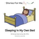 Sleeping In My Own Bed (Girl Version): Stories for Me, By Me. Self-regulation tools including a story and coloring pages