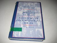 All Possible Worlds: A History of Geographical Ideas