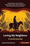 BRF Lent Book: Loving My Neighbour: A Lenten journey