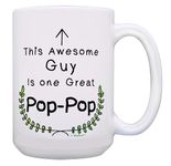 Grandpa Mug This Awesome Guy Is One Great Pop-Pop Gift for Fathers Day Pop-Pop Gifts from Grandchildren 15-oz Coffee Mug Tea Cup 15 oz White