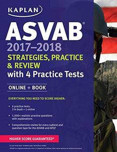 ASVAB 2017-2018 Strategies, Practice, and Review with 4 Practice Tests: Online + Book (Kaplan Test Prep): Strategies, Practice & Review with 4 Practice Tests Online + Book (Kaplan ASVAB)