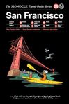 The Monocle Travel Guide to San Francisco: The Monocle Travel Guide Series