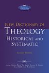 New Dictionary of Theology: Historical and Systematic (Second Edition) (IVP Reference) (IVP Reference, 10)