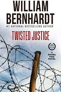 Twisted Justice (Daniel Pike Legal Thriller Series Book 4)