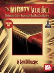 The Mighty Accordion: The Complete Guide to Mastering Left-Hand Bass/Chord Patterns