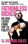 Fathomless Riches: Or How I Went From Pop to Pulpit